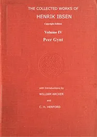 The collected works of Henrik Ibsen, Vol. 04 (of 11) — Henrik Ibsen cover