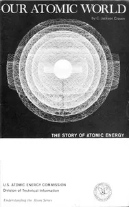 Our Atomic World: The Story of Atomic Energy — C. Jackson (Claude Jackson) Craven cover
