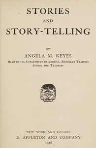 Stories and Story-telling — Angela M. (Angela Mary) Keyes cover