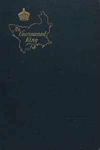 An Uncrowned King: A Romance of High Politics — Sydney C. Grier cover