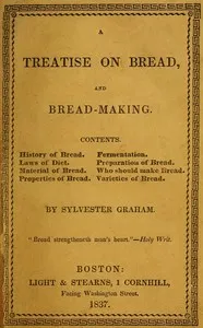 A Treatise on Bread, and Bread-making — Sylvester Graham cover
