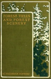 Forest Trees and Forest Scenery — G. Frederick (George Frederick) Schwarz cover