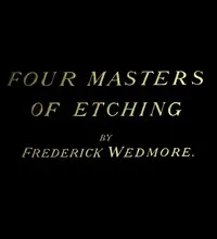 Four Masters of Etching — Frederick, Sir Wedmore cover