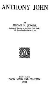 Anthony John — Jerome K. (Jerome Klapka) Jerome cover