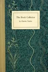 The Book Collector — Charles Nodier cover