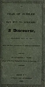 The year of jubilee; but not to Africans: a discourse, delivered July 4th, 1825, being the 49th anniversary of American independence — Nathaniel S. (Nathaniel Scudder) Prime cover