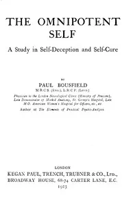 The omnipotent self, a study in self-deception and self-cure — Paul Bousfield cover