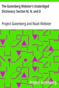 The Gutenberg Webster's Unabridged Dictionary: Section M, N, and O — Project Gutenberg cover