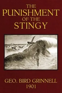 The Punishment of the Stingy, and Other Indian Stories — George Bird Grinnell cover