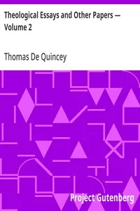 Theological Essays and Other Papers — Volume 2 — Thomas De Quincey cover