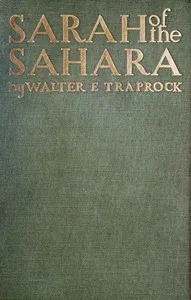 Sarah of the Sahara: A Romance of Nomads Land — George S. (George Shepard) Chappell cover
