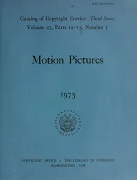 Motion pictures, 1973 : $b Catalog of copyright entries, third series, volume 27, parts 12-13 — Library of Congress. Copyright Office cover