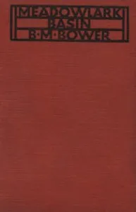 Meadowlark Basin — B. M. Bower cover