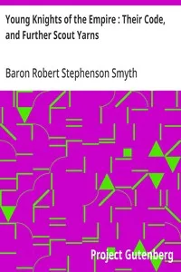 Young Knights of the Empire : Their Code, and Further Scout Yarns — Robert Stephenson Smyth Baden-Powell, Baron Baden-Powell of Gilwell cover