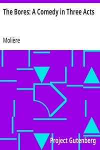 The Bores: A Comedy in Three Acts — Molière cover