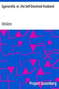 Sganarelle, or, the Self-Deceived Husband — Molière cover