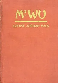 Mr. Wu: Based on the Play "Mr. Wu" by H. M. Vernon and Harold Owen — Louise Jordan Miln cover