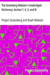 The Gutenberg Webster's Unabridged Dictionary: Section T, U, V, and W — Project Gutenberg cover