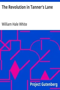 The Revolution in Tanner's Lane — William Hale White cover