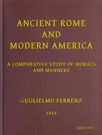 Ancient Rome and Modern America; A Comparative Study of Morals and Manners cover