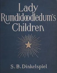 Lady Rum-Di-Doodle-Dum's Children — Samuel Benjamin Dickson cover