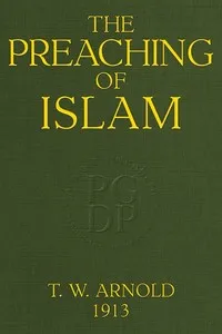 The Preaching of Islam: A History of the Propagation of the Muslim Faith — Thomas Walker, Sir Arnold cover