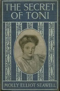 The Secret of Toni — Molly Elliot Seawell cover