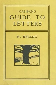 The Aftermath; Or, Gleanings from a Busy Life: Called upon the outer cover, for purposes of sale, Caliban's Guide to Letters — Hilaire Belloc cover