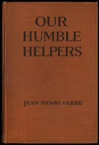 Our Humble Helpers: Familiar Talks on the Domestic Animals cover