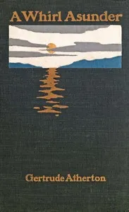 A Whirl Asunder — Gertrude Franklin Horn Atherton cover