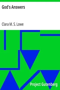 God's Answers: A Record of Miss Annie Macpherson's Work at the Home of Industry, Spitalfields, London, and in Canada — Clara M. S. Lowe cover