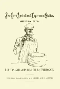 Dairy Disagreeables Busy the Bacteriologists — Frank H. (Frank Henry) Hall cover