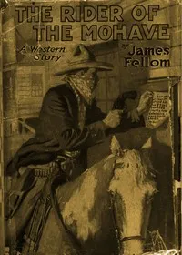 The Rider of the Mohave: A Western Story — James Fellom cover
