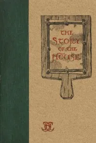 The story of the house: Being some suggestions in brickwork from the catalogue of O. W. Ketcham — Orman Wesley Ketcham cover