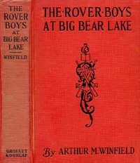 The Rover Boys at Big Bear Lake; or, The Camps of the Rival Cadets — Edward Stratemeyer cover