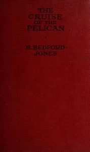 The Cruise of the Pelican — H. (Henry) Bedford-Jones cover