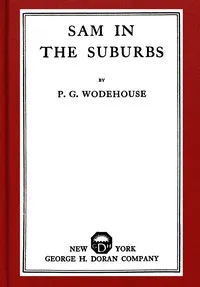 Sam in the Suburbs — P. G. (Pelham Grenville) Wodehouse cover
