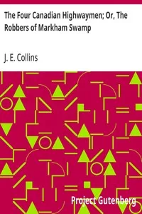 The Four Canadian Highwaymen; Or, The Robbers of Markham Swamp — J. E. (Joseph Edmund) Collins cover