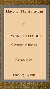 Lincoln, the American — Frank O. (Frank Orren) Lowden cover