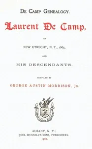 De Camp Genealogy: Laurent De Camp of New Utrecht, N.Y., 1664, and his descendants cover