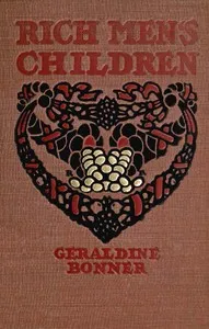 Rich men's children — Geraldine Bonner cover