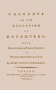 Thoughts on the Education of Daughters: With Reflections on Female Conduct, in the More Important Duties of Life — Mary Wollstonecraft cover
