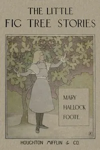 The Little Fig-tree Stories — Mary Hallock Foote cover