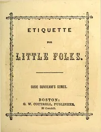 Etiquette for Little Folks — Henry S., Mrs. Mackarness cover