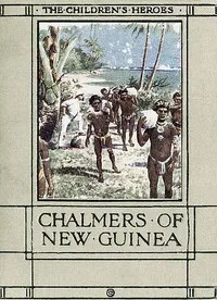 The Story of Chalmers of New Guinea cover