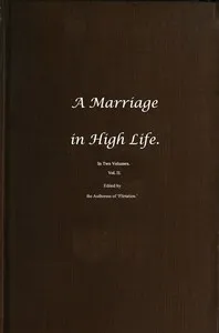 A Marriage in High Life, Volume II cover