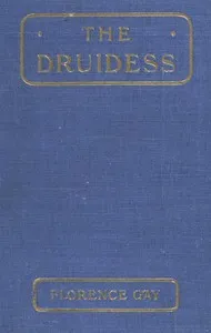 The Druidess: A Story for Boys and Others — Florence Gay cover
