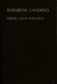Rainbow Landing: An Adventure Story — Frank Lillie Pollock cover