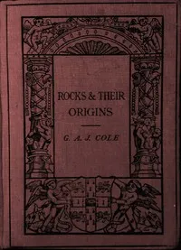 Rocks and Their Origins — Grenville A. J. (Grenville Arthur James) Cole cover