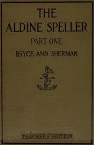 The Aldine speller, part one : $b for grades one and two cover